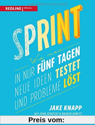 Sprint: Wie man in nur fünf Tagen neue Ideen testet und Probleme löst